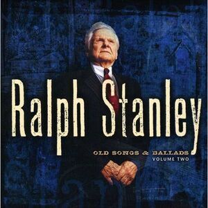 Ralph Stanley - Old Songs and Ballads, Vol. 2  CD